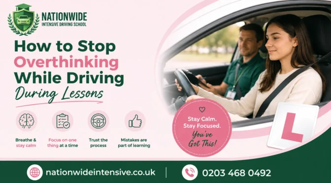 How to Stop Overthinking While Driving During Lessons